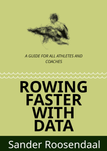 Book cover of "Rowing Faster with Data - a guide for all athletes and coaches" by Sander Roosendaal